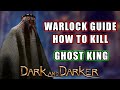 *EASY* HOW TO KILL GHOST KING SOLO WARLOCK - Dark And Darker