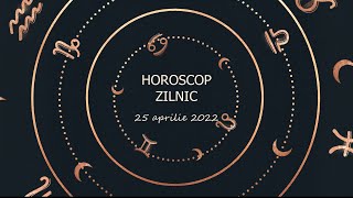 Horoscop zilnic 25 aprilie 2022 / Horoscopul zilei