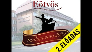 EÖTVÖS Szalagavató 2.előadás 2022.11.28.