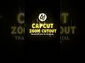 CAPCUT | ZOOM CUTOUT TRANSITION TUTORIAL 🔥💀 || #shorts #tutorial