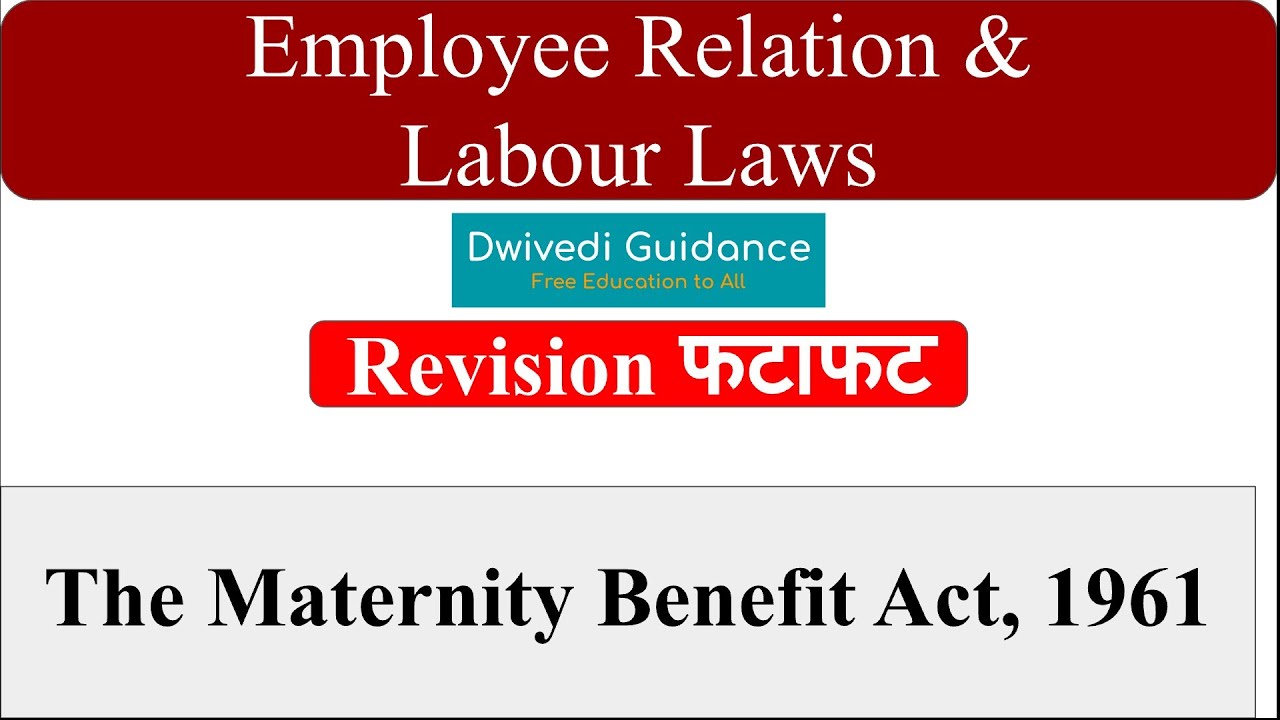 The Maternity Benefit Act 1961, Maternity Act 1961, Employee Relations ...