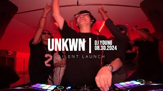 UNKWN Silent Launch (08.30.2024) | DJ Young