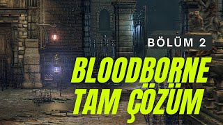 Bloodborne Detaylı Tam Çözüm Bölüm 2 - Merkez Yharnam Keşif