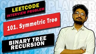 101. Symmetric Tree | LEETCODE INTERVIEW PROBLEM | LEETCODE | BINARY TREE