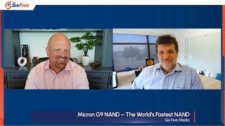 Exploring Micron G9 NAND – The World's Fastest NAND - Six Five Podcast