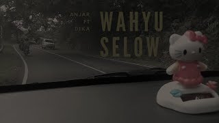 SELOW - WAHYU (versi SMVLL) by Anjar Boleaz Ft. Dika Zuchdan