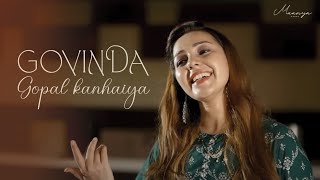 Govinda Gopal Kanhaiya - Krishna Dhun | Maanya Arora