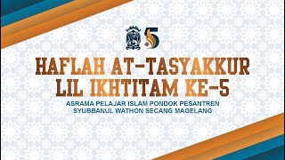 🔴LIVE STREAMING | Haflah Attasyakur Lil-Ikhtitam Ke -5 API Syubbanul Wathon Tegalrejo Secang