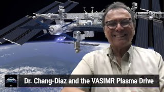 Onward to the Stars - Dr. Franklin Chang-Diaz and the VASIMR Plasma Drive