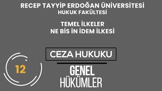 RTEÜ/CEZA HUKUKU/GENEL HÜKÜMLER/NE BİS İN İDEM İLKESİ