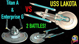 Viewer Request USS Lakota VS USS Titan-A \u0026 USS Enterprise G - Star Trek Starship Battles