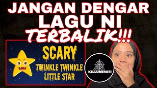JANGAN DENGAR LAGU BUDAK NI TERBALIK! TWINKLE LITTLE STAR 😭 SERAM GIL4!!