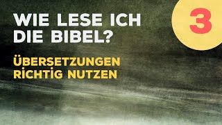 03 Bibelübersetzungen richtig nutzen