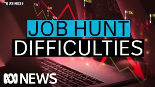 Why finding a job is getting more difficult | The Business | ABC News