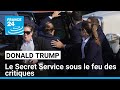 Le Secret Service sous le feu des critiques après l’attentat contre Donald Trump • FRANCE 24