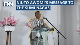 CHAIRMAN, EAST DIMAPUR TOWN COUNCIL NIUTO AWOMI'S MESSAGE TO THE SUMI NAGAS