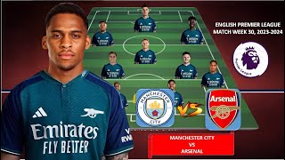 WHO is Back ! Manchester City vs Arsenal Predicted Line Up 4-2-3-1 ft Timber Week 29 EPL 2023/2024