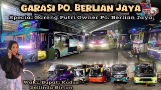 Garasi Po. Berlian Jaya‼️Hunting Garasi & Terminal Bareng Putri Owner Berlian Jaya Naik Sleeper🔥