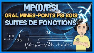 [MP(I)/PSI] Suites de fonctions - oral Mines-Ponts PSI 2019 (intégrale avec n racines carrées)