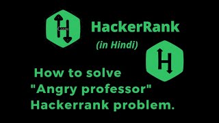 Angry Professor HackerRank Solution || Explanation in Hindi || coding4u