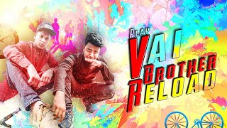 Vai Brother Reload - Esrat Pranto X THarak | Official Music Video