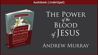 The Power of the Blood | Andrew Murray | Free Christian Audiobook