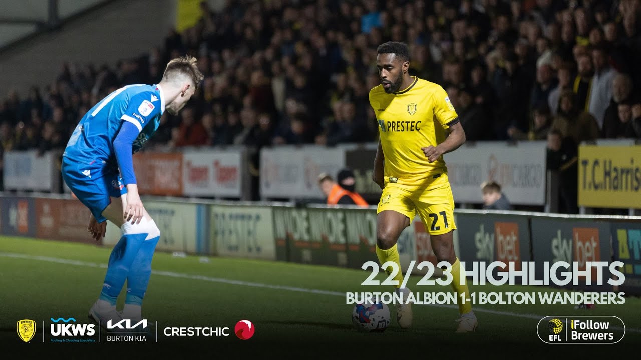 22/23 HIGHLIGHTS | Burton Albion 1-1 Bolton Wanderers - YouTube