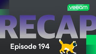 Community Recap: ARTESCA's Veeam Assistant, VDP v12.3,Object First OOTBI Cluster | Ep. 194