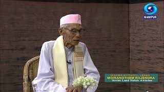 Wakma Khongul Leeba | An Interview with Moirangthem Rajendra Singh | Part 1