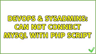 DevOps & SysAdmins: Can not connect mysql with php script