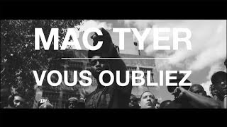 Mac Tyer - Vous oubliez (Clip Officiel)