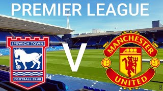 PREMIER LEAGUE: IPSWICH  V  MAN UNITED