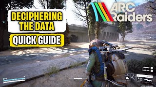 Deciphering the Data Full Quest Step By Step Arc Raiders Quick Guide