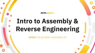 ACM Cyber | Intro to Assembly and Reverse Engineering