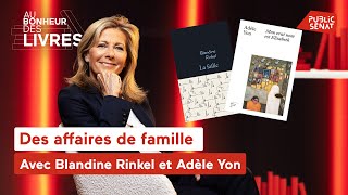 Des affaires de famille, avec Blandine Rinkel et Adèle Yon