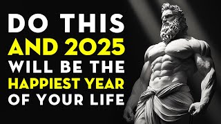 Stoic Keys To Transform Your Life in 2025 And Achieve True Happiness | Stoicism