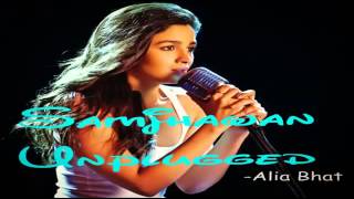 Alia Bhatt Main Tenu Samjhawan Ki Unplugged New Song 2014
