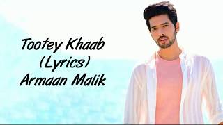 Tootey Tootey Khaaba Wich Full Song With Lyrics Armaan Malik