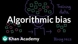 Algorithmic bias | Intro to CS - Python | Khan Academy