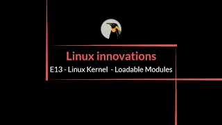E13 - Linux Kernel - Loadable Modules