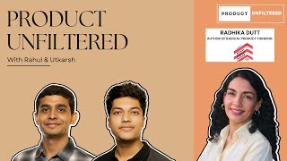 Building Vision Driven Products | Radhika Dutt, Author of Radical Product Thinking