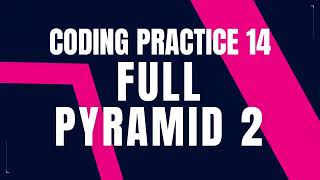 Full Pyramid 2 | Coding Practice 14 || Python coding tips tricks || Nxtwave ccbp 4.0 telugu | Python