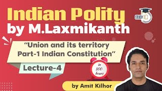 Union and its territory - Part 1 | Indian Polity by M Laxmikanth for UPSC - Lecture 4 | Amit Kilhor