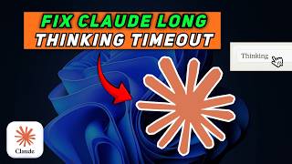 How to Fix Claude Long Thinking Timeouts: Claude Extended Thinking Keeps Crashing?