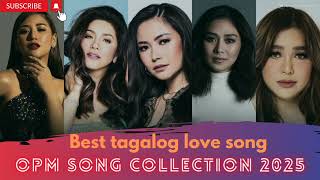 2025 Best tagalog OPM love song collection #opm #opmsong #tagalog #song #lovesong #2025