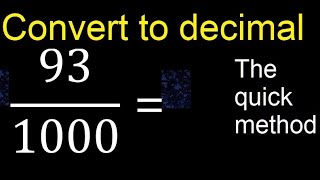 Convert 93/1000 to decimal . How To Convert Decimals to Fractions