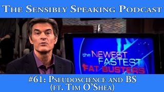 Sensibly Speaking Podcast #61: Pseudoscience and BS (ft Tim O'Shea)