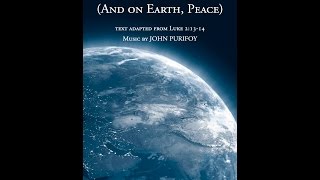 ET IN TERRA PAX (AND ON EARTH, PEACE) (SATB Choir) - John Purifoy