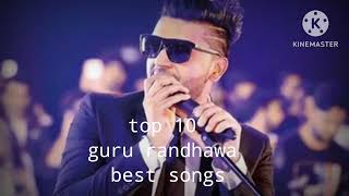 top 10 guru randhawa best songs