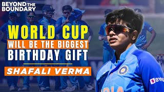 Winning the #U19T20WorldCup would be the biggest birthday gift: Shafali Verma | Interview